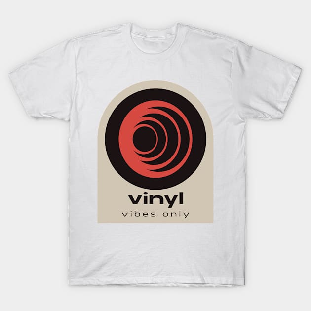 vinyl vibes only T-Shirt by naturebabylon
